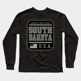 Born in South Dakota - Made from South Dakota Long Sleeve T-Shirt